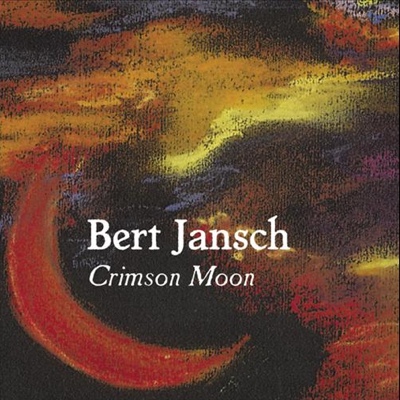 AJ | Projects | Adam Jansch | Bert Jansch's Crimson Moon released